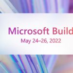 Build 2022, Microsoft Build 2022, Build 2022 microsoft, build 2022 developer conference, build 2022 what to expect