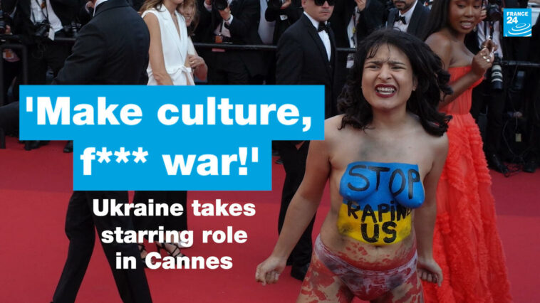 'Hacer cultura, joder guerra': Ucrania toma el papel protagónico en Cannes