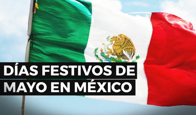 México Calendario de feriados en mayo 2022