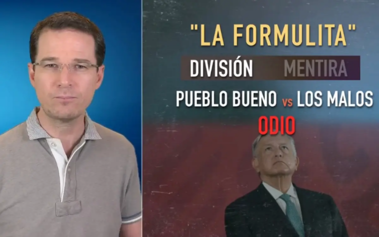 Anaya señala que AMLO aplica una “formulita” de Trump, Ortega y Putin para dividir y mentir al país