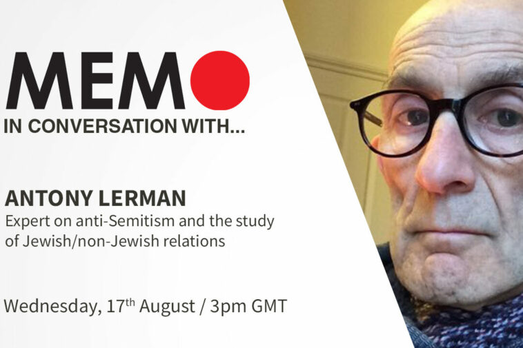 '¿Qué pasó con el antisemitismo?': MEMO en conversación con Antony Lerman
