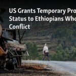 Estados Unidos otorga estatus de protección temporal a etíopes que huyeron del conflicto