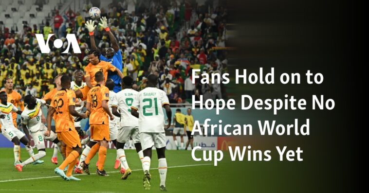 Los fanáticos se aferran a la esperanza a pesar de que aún no han ganado la Copa Mundial Africana