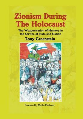 Reseña del libro: El sionismo durante el Holocausto: el uso de la memoria como arma al servicio del Estado y la nación
