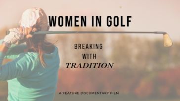 Un documental de televisión arroja luz sobre la experiencia de golf de las mujeres en todos los niveles del juego - Golf News |  Revista de golf