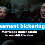 Disputas en el sótano: Matrimonios bajo tensión en Ucrania golpeada por la guerra