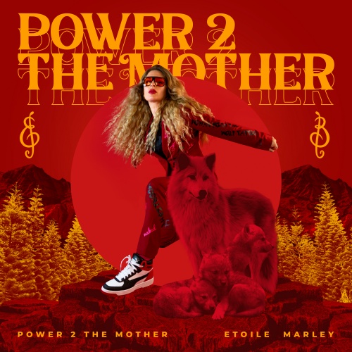 Etoile Marley estrena 'Power 2 The Mother' - Noticias Musicales