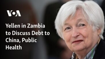 Yellen en Zambia para discutir la deuda con China y la salud pública