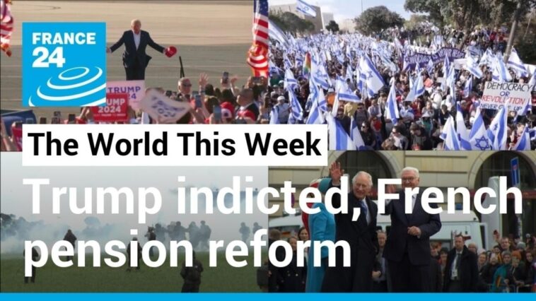 Acusación de Trump, Protestas en Israel, Rey Carlos en Alemania, Reforma de pensiones francesa