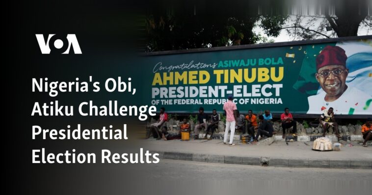Obi y Atiku de Nigeria desafían los resultados de las elecciones presidenciales