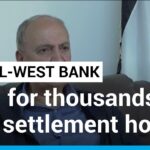 'Ilegítimos e ilegales': los planes de Israel OK para miles de nuevas viviendas en asentamientos