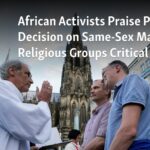 Activistas africanos elogian la decisión del Papa sobre el matrimonio entre personas del mismo sexo;  Grupos religiosos críticos