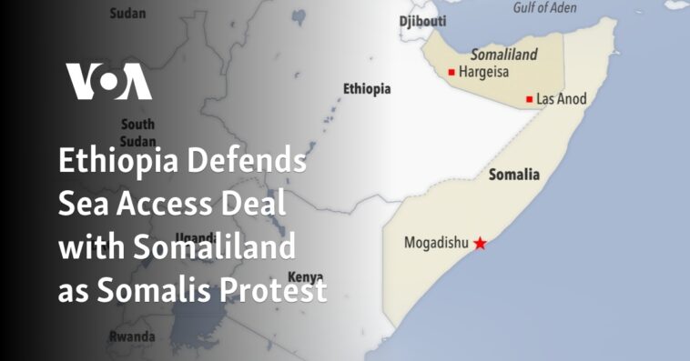 Mientras los somalíes protestan, Etiopía defiende el acuerdo de acceso al mar con Somalilandia