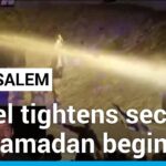 Israel refuerza la seguridad en la Ciudad Vieja de Jerusalén al comenzar el Ramadán
