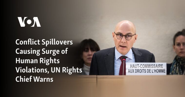 Los efectos de contagio del conflicto provocan un aumento de las violaciones de los derechos humanos, advierte el jefe de derechos humanos de la ONU