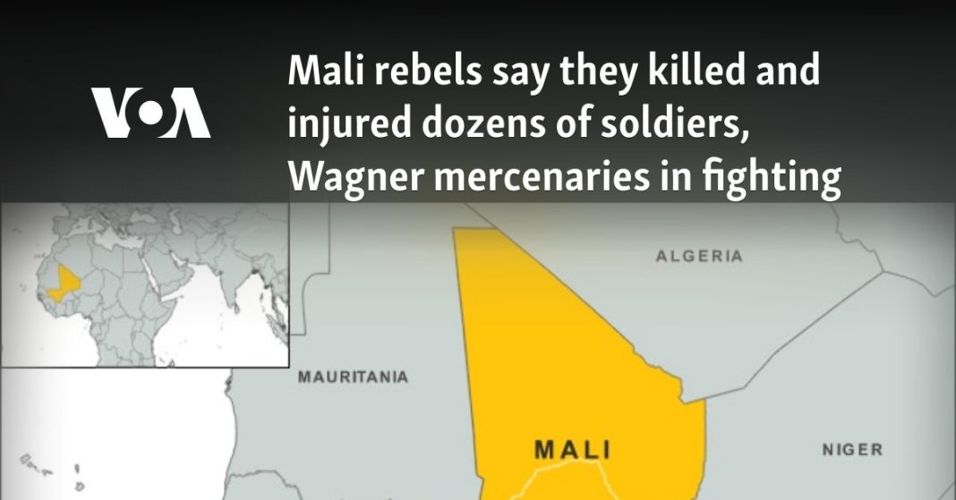 Los rebeldes de Mali dicen que mataron y hirieron a decenas de soldados y mercenarios de Wagner en combates
