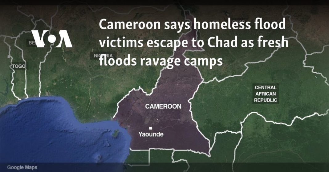 Camerún dice que las víctimas de las inundaciones sin hogar escaparon a Chad mientras nuevas inundaciones asolaban los campamentos
