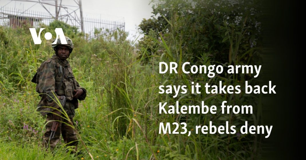 El ejército de la República Democrática del Congo dice que recupera Kalembe del M23, los rebeldes lo niegan 
