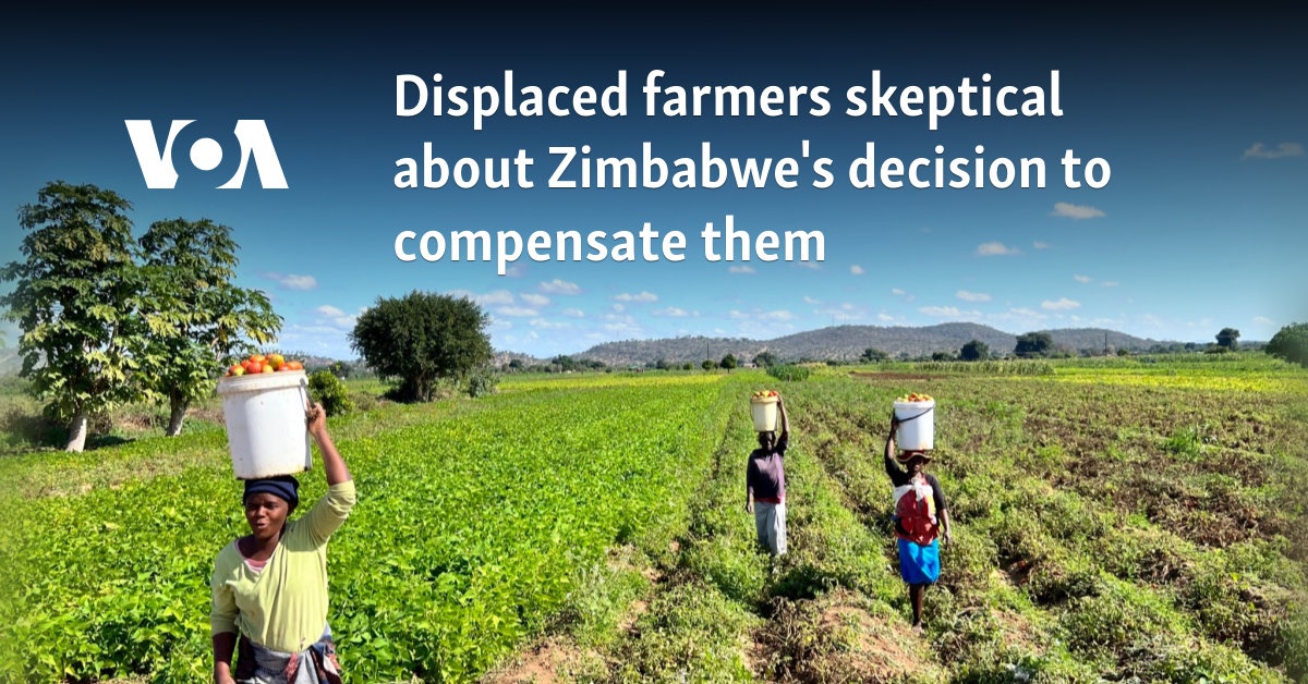 Los agricultores desplazados se muestran escépticos ante la decisión de Zimbabue de compensarlos
