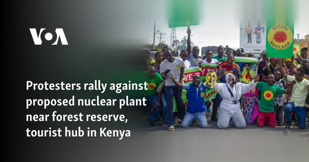 Manifestantes se manifiestan contra la propuesta de planta nuclear cerca de una reserva forestal y un centro turístico en Kenia
