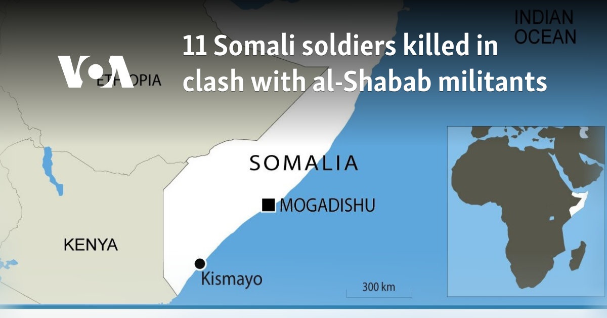 11 soldados somalíes muertos en enfrentamiento con militantes de Al Shabab
