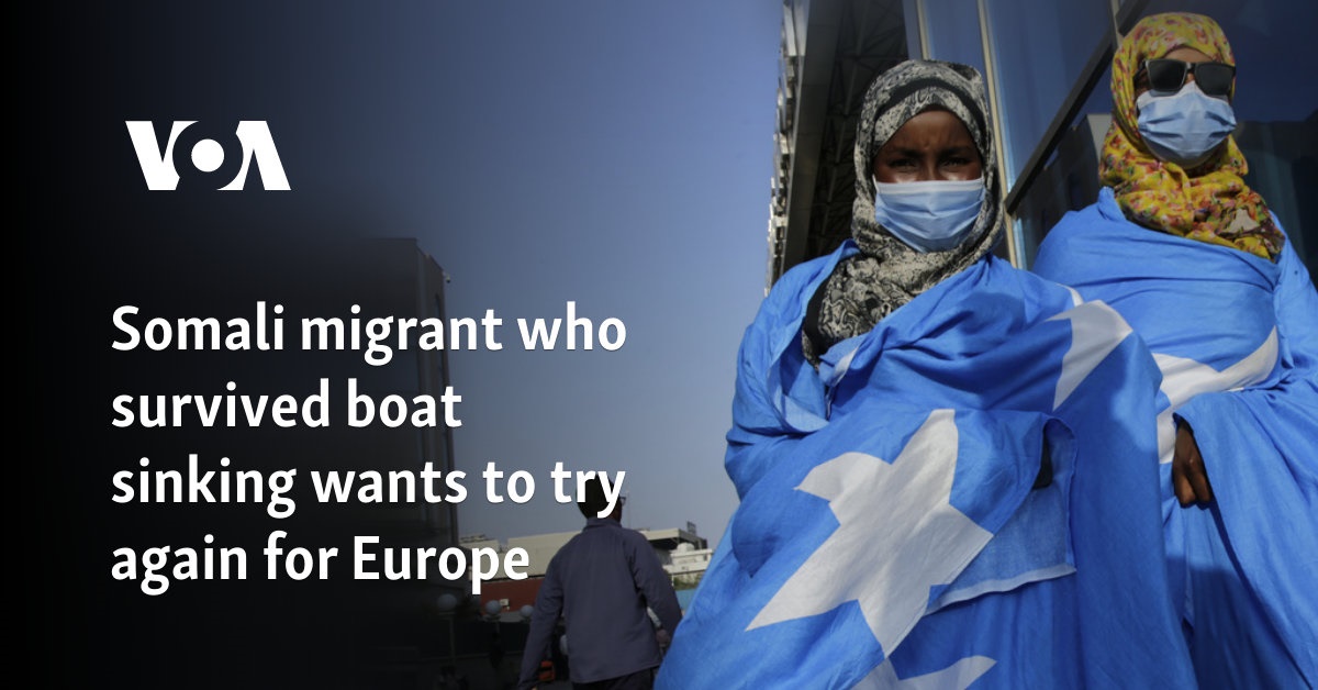 Un migrante somalí que sobrevivió al hundimiento de un barco quiere volver a intentarlo por Europa
