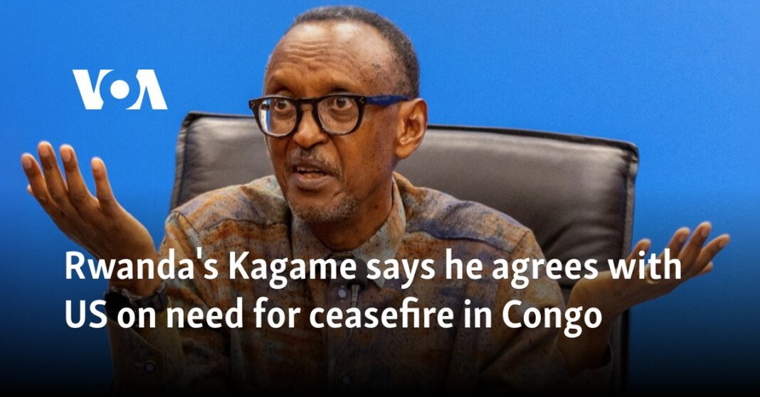 Kagame de Ruanda dice que está de acuerdo con nosotros en la necesidad de alto el fuego en el Congo
