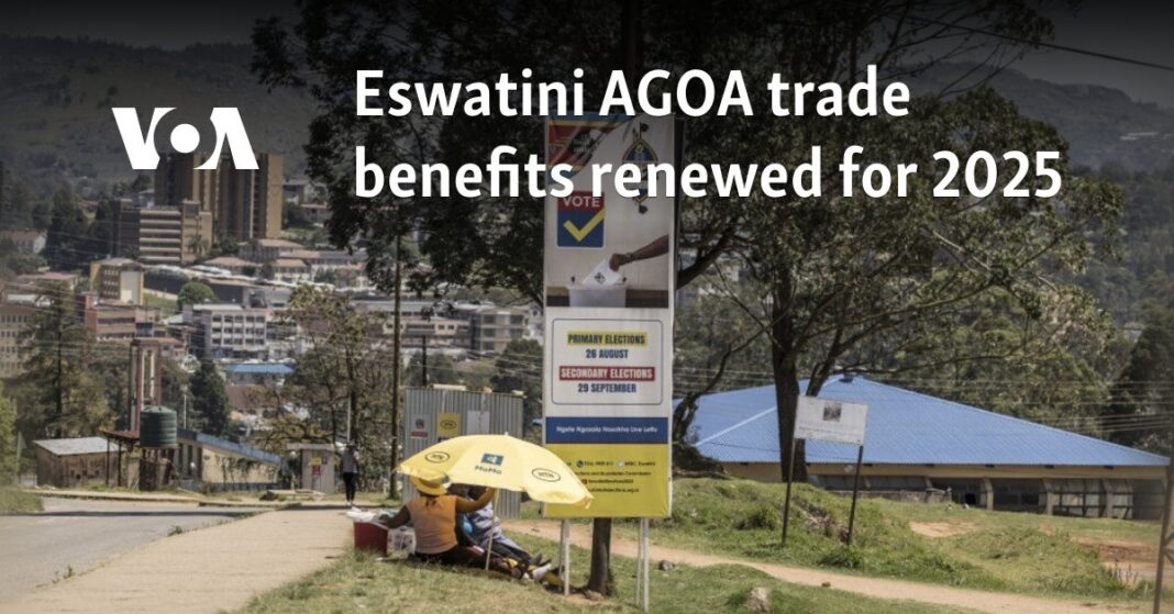 Los beneficios comerciales de la AGOA de Eswatini se renuevan para 2025
