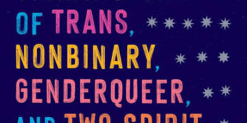 Cubierta para tantas estrellas: una historia oral de personas trans, no binarias, de género y dos espíritus de color