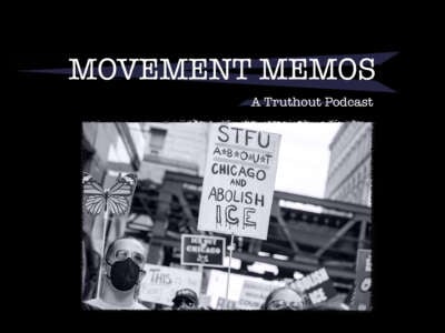 Movement Motos: un banner de podcast Truthrout con un letrero de protesta que lee Stfu sobre Chicago y abolía el hielo