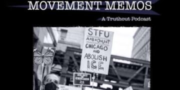 Memorándums de movimiento: una pancarta del podcast Truthout con un cartel de protesta que dice STFU sobre Chicago y abolir ICE